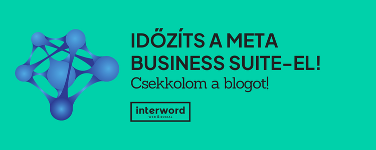 https://www.interword.hu/hu/blog/2023-01-26/viszlat-creator-studio-hello-meta-business-suite-idozites