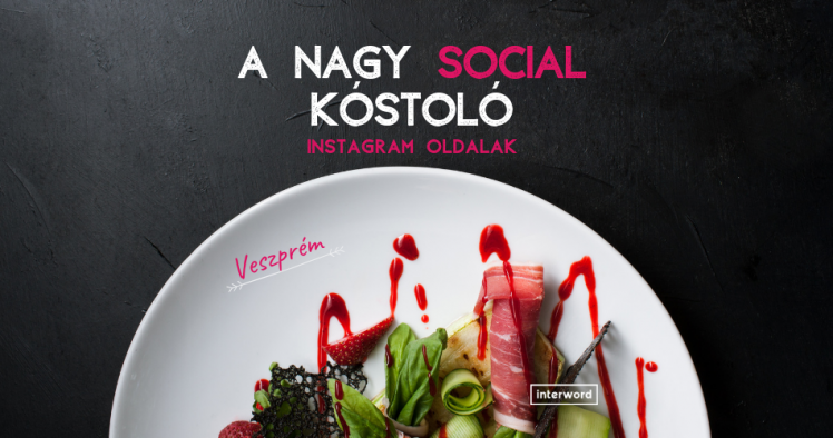 A Nagy Social Kóstoló - Veszprém - Instagram oldalak